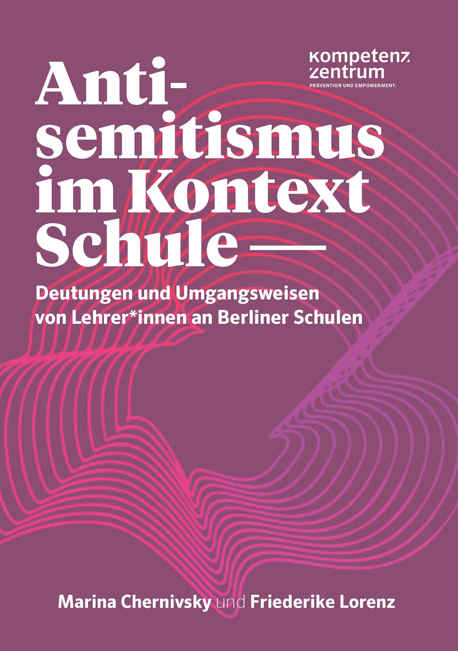 Cover: Antisemitismus im Kontext Schule - Deutungen und Umgangsweisen von Lehrer*innen an Berliner Schulen